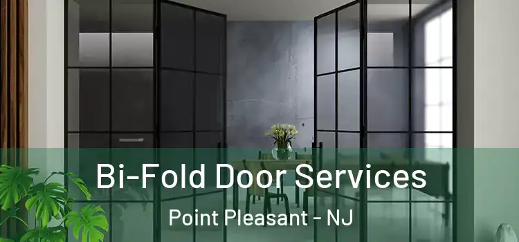 Bi-Fold Door Services Point Pleasant - NJ