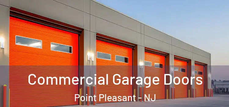  Commercial Garage Doors Point Pleasant - NJ