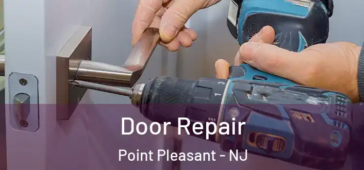 Door Repair Point Pleasant - NJ