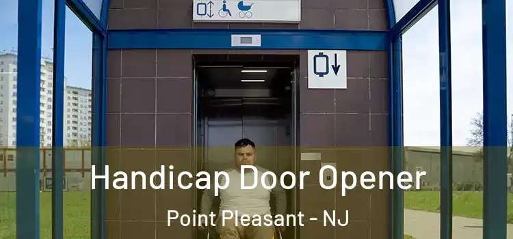  Handicap Door Opener Point Pleasant - NJ