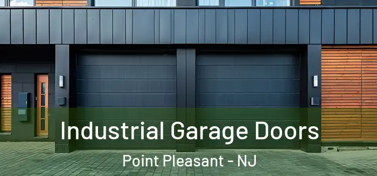  Industrial Garage Doors Point Pleasant - NJ
