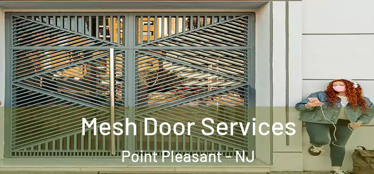 Mesh Door Services Point Pleasant - NJ