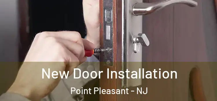New Door Installation Point Pleasant - NJ