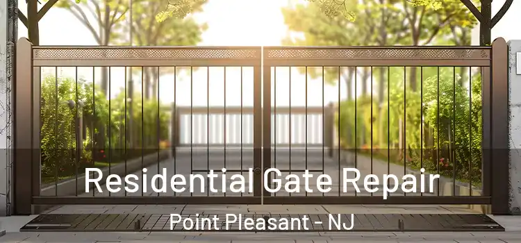Residential Gate Repair Point Pleasant - NJ