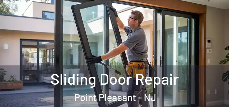 Sliding Door Repair Point Pleasant - NJ